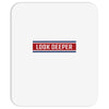 Look Deeper Mousepad