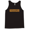 triggered Tank Top