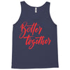 better together 2 Tank Top