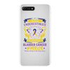 Never Underestimate the Strength of a Bladder Cancer Warrior Being iPhone 7 Plus Case