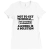 alcohol is a solution t shirt Ladies Fitted T-Shirt