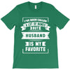 I've Been Called A Lot Of Names But Husband Is My Favorite T-Shirt