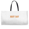 best day Weekender Totes