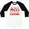 you cant buy love but you can rescue it 3/4 Sleeve Shirt