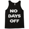 no days off Tank Top