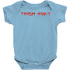 finish him Baby Onesie