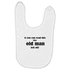 if you can read this the old man fell off Baby Bibs