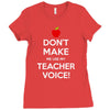 Don't Make Me Use My Teacher Voice Ladies Fitted T-Shirt