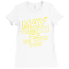 may the 4th be with you Ladies Fitted T-Shirt