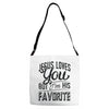 jesus loves you but i'm his favorite Adjustable Strap Totes