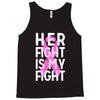 her fight is my fight Tank Top