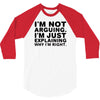 i'm not arguing 3/4 Sleeve Shirt