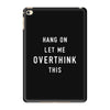 Hang On Let Me Overthink This iPad Mini 4