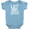 Let Me Take A Selfie Baby Onesie