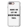 Hang On Let Me Overthink This iPhone 8 Plus