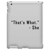 that's what she said quote iPad 3 and 4 Case