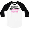 girls just want to have fundamental rights 3/4 Sleeve Shirt