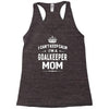 i can't keep calm i'm a goalkeeper mom Racerback Tank