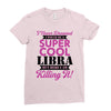 i never dreamed i would be a super cool libra but here i am killing it Ladies Fitted T-Shirt