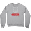 blow me Crewneck Sweatshirt