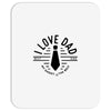 i love dad Mousepad