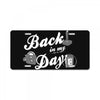 back in my day License Plate