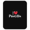 I love Penicillin Mousepad