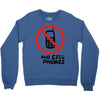no cell phones Crewneck Sweatshirt