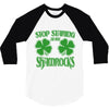 stop starting at my shamrocks 3/4 Sleeve Shirt