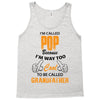 I'm Called Pop Because I'm Way Too Cool To Be Called Grandfather Tank Top