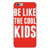 be like the cool kids iPhone 6/6s Plus Case