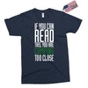 if you can read this, you are camping too close Exclusive T-shirt