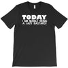 today i am mainly being a lazy bastard T-Shirt