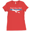 that's how i roll Ladies Fitted T-Shirt