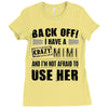back off i have a crazy mimi and i'm not afraid to user her Ladies Fitted T-Shirt