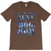 i have two tıtles aunt and dogmom an i rock them both flowers T-Shirt