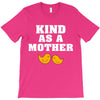 Kind As A Mother T-Shirt