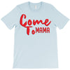 come T-Shirt