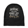drinking can cause memory loss Baby Beanies