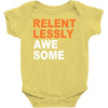 relentlessly awesome Baby Onesie
