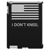 i don't kneel iPad 3 and 4 Case