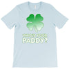 who is your paddy copy T-Shirt