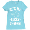 he's my lucky charm Ladies Fitted T-Shirt