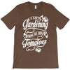 i love gardeing T-Shirt