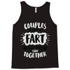 couples that fart together stay together Tank Top
