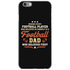 Behind Every Football Player Who Believes in Himself is a Football Dad iPhone 6/6s Case