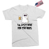 i'm just here for the boos Exclusive T-shirt
