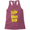 do the aight thing Racerback Tank