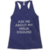 ask me about my ninja disguise Racerback Tank