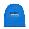 resemble your therapist Baby Beanies